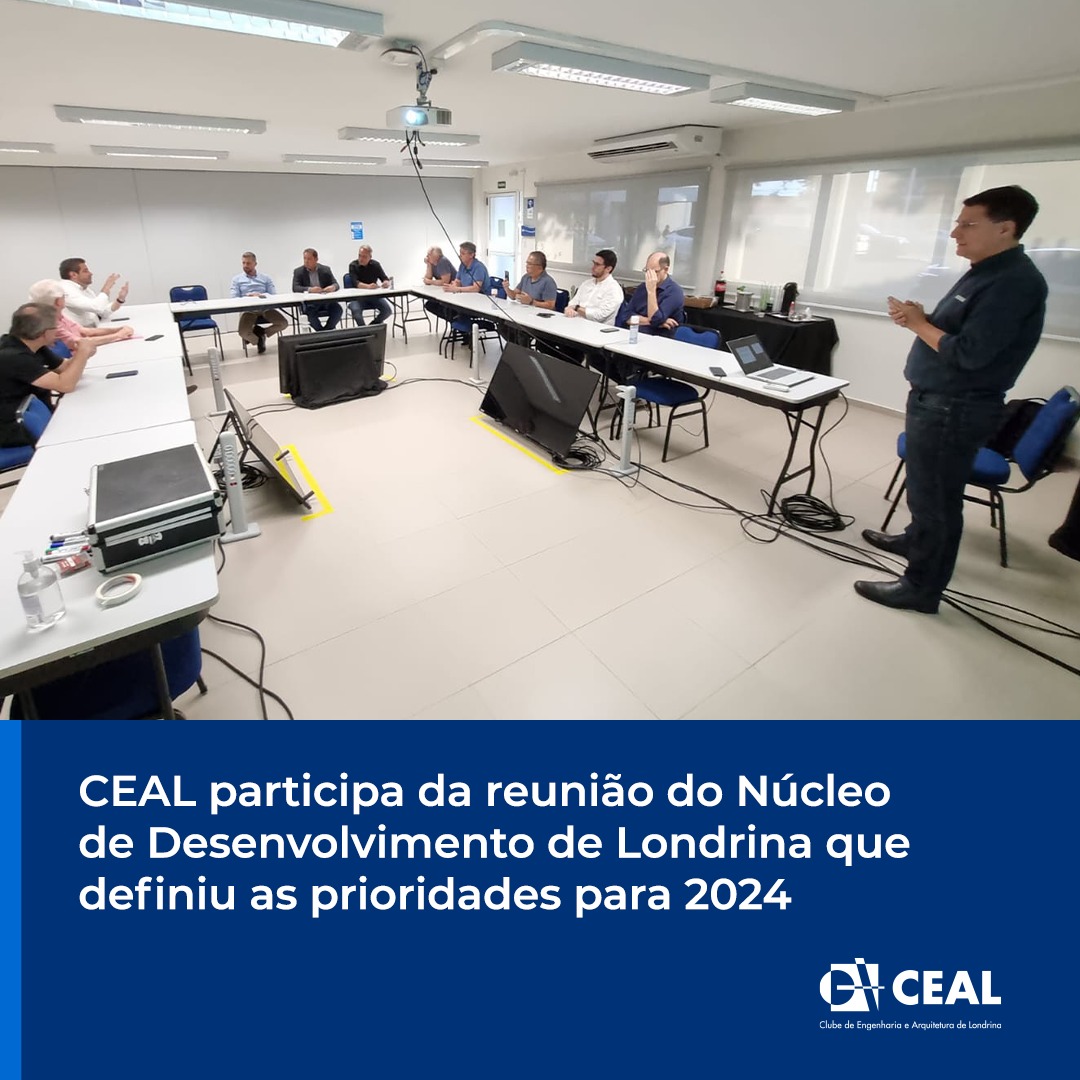  CEAL participa da reunião do Núcleo de Desenvolvimento  de Londrina que definiu as prioridades para 2024